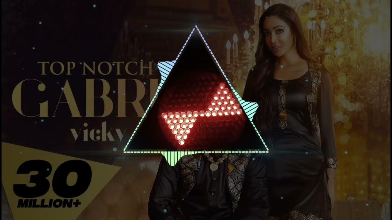 Top Notch Gabru (Bass Boosted) song \ Top Notch Gabru dj remix songs