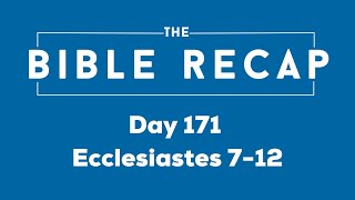 Day 171 (Ecclesiastes 7-12)