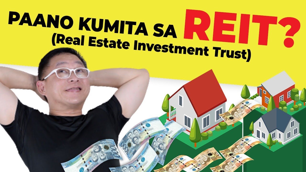 ALAMIN Paano KUMITA sa Pag-invest sa REIT (REAL ESTATE INVESTMENT TRUST)