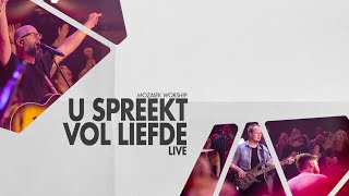 Video thumbnail of "U Spreekt Vol Liefde (LIVE) - Mozaiek Worship | Kees Kraayenoord"