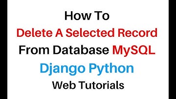 Django Python Delete A Record From Database MySQL 5 7