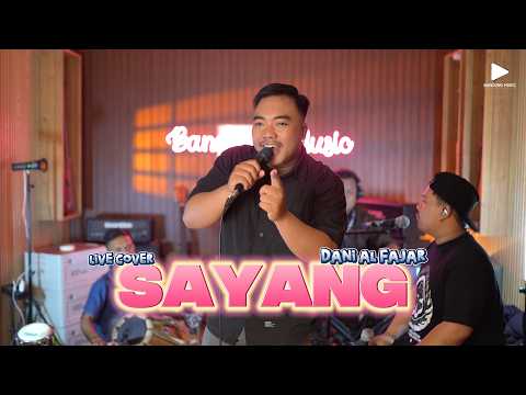 SAYANG - Dani Al Fajar [ LIVE COVER ]