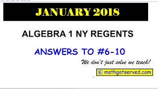January 2018 algebra 1 # 6 to 10 NYS Regents exam solutions worked out steps