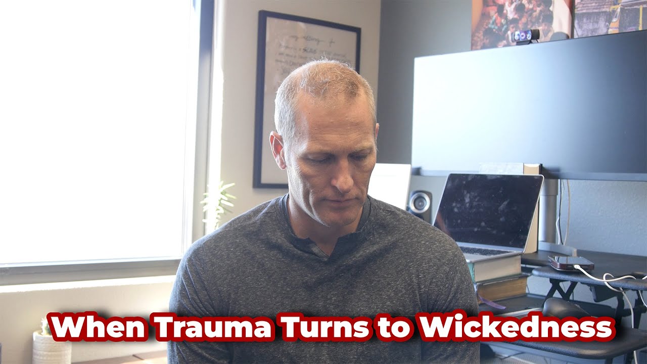 When Trauma Turns to Wickedness