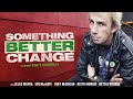 Something Better Change | Official Trailer