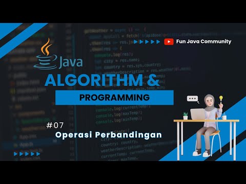Java Dasar 07 - Operasi Perbandingan | Fun Java Community
