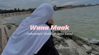 Wana Maak Versi Mohammed Alsahli & Zena Emad (mempercepat)