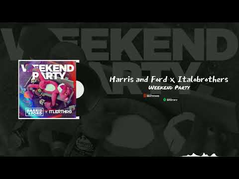 Harris and Ford x Italobrothers - Weekend Party