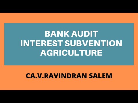 Bank Audit  Applicability of  Interest Subvention in Agriculture Advances