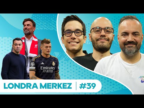 Erman Anfield’da, Danke Jürgen, İngiltere 11’i, Xavi’ye Yapılanlar, Adios Kroos | Londra Merkez #39