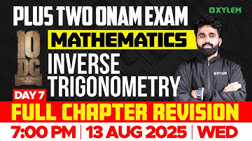 Plus Two Maths | Inverse Trigonometry - Full Chapter Revision | Xylem Plus Two