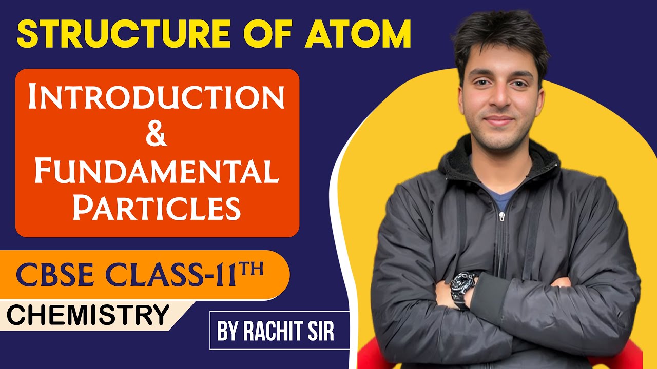 Structure of Atom | Introduction & Fundamental Particles | Class-11 | # ...