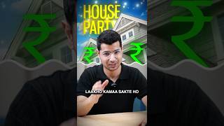 Make lakhs every month from House Party! 🎉  #businessideas #makemoneyfast  #sidehustle