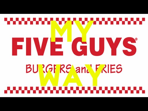 How to make a Five Guys Burger My Way