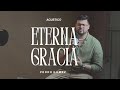 Eterna Gracia | Pedro Gómez (ACUSTICO)