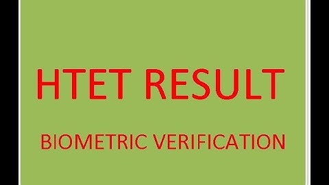 HTET RESULT AND BIOMETRIC VERIFICATION 2020-21