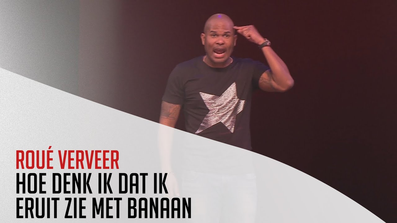 Roué Verveer - Hoe denk ik dat ik eruit zie met banaan (Op het laatste