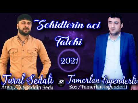 Tural Sedali Ft Tamerlan Isgenderli Sehidler 2021(Yeni Revayet)