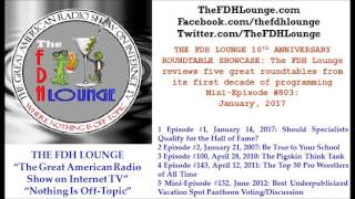 Mini-Episode #803 - January 2017 - 5 great roundtable segments from The FDH Lounge 1st decade