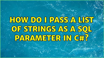 How do i pass a list of strings as a SQL Parameter in C#? (3 Solutions!!)