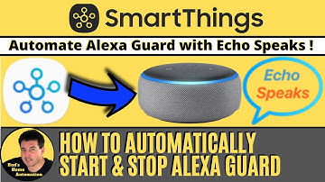 Auto Arm and Disarm Away Mode in Alexa. SmartThings Location Automations