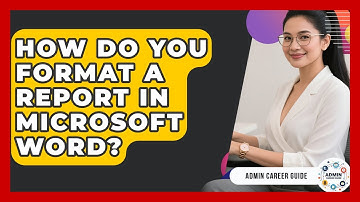 How Do You Format A Report In Microsoft Word? - Admin Career Guide