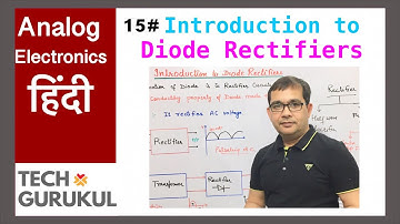 Introduction to Diode Rectifier Circuits in Hindi | TECH GURUKUL by Dinesh Arya