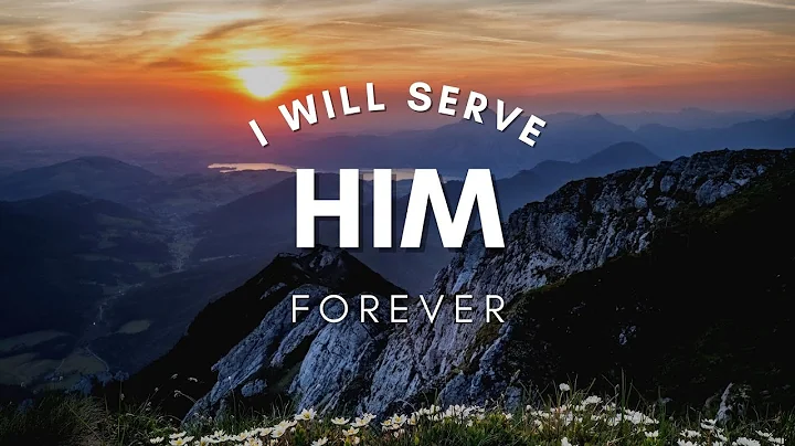 Sunday, June 12, 2022 "I Will Serve Him Forever" -...
