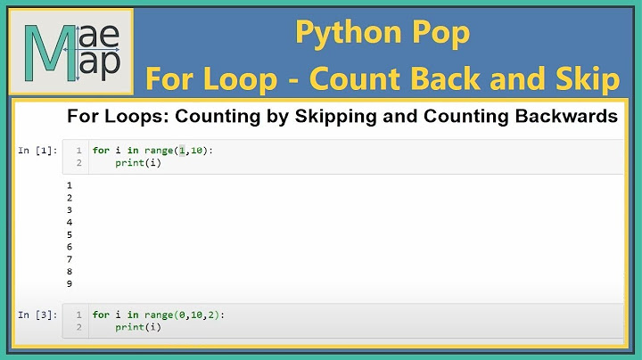 Python Pop: For Loop- Count Backwards and Skips
