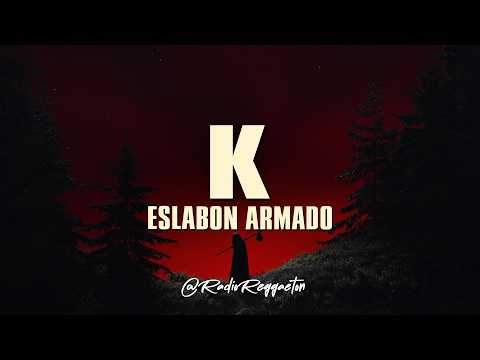 Eslabon Armado - K (LETRA)