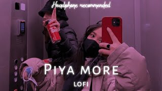 Piya More (Slowed Reverb) | Baadshaho | Lofi | Ystarr lofi#slowed #piyamore #neetimohansongs #lofi