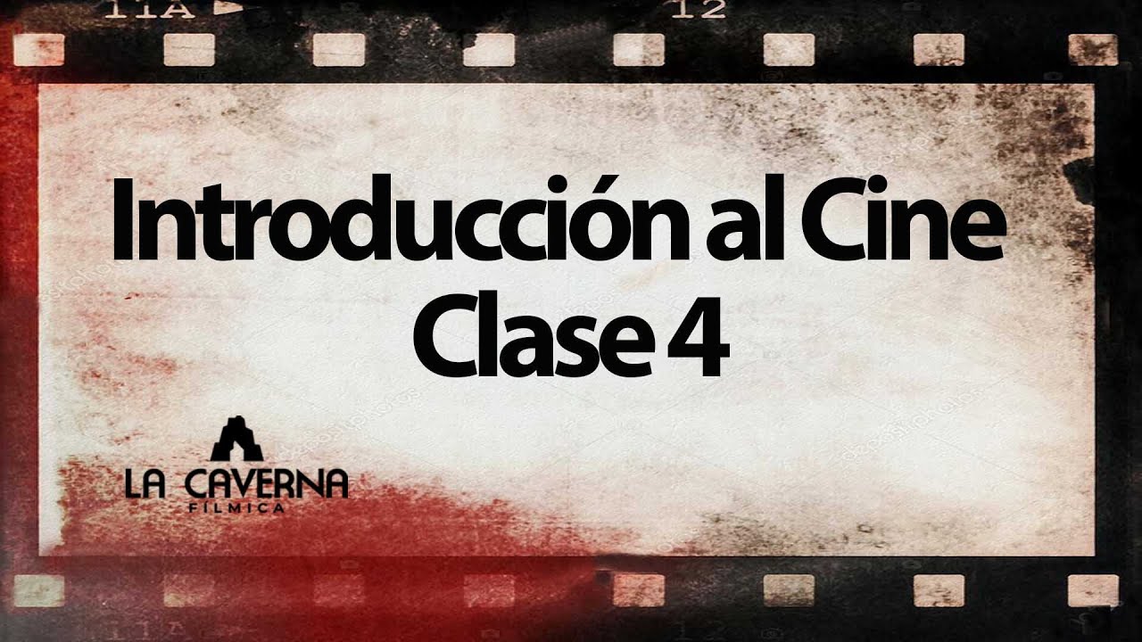 Introducción al cine. Clase 4