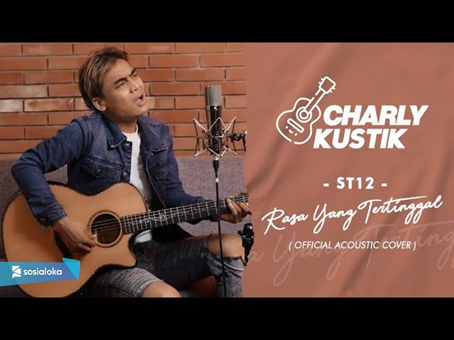 Charly Van Houten - Rasa Yang Tertinggal ( ST12 ) - (Official Acoustic Cover 21) class=