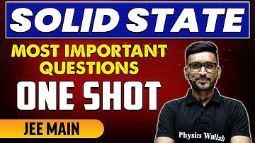 Solid State - Most Important Questions in 1 Shot | JEE Main & Advanced