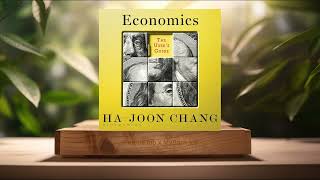 [Review] Economics: The User's Guide (Ha-Joon Chang) Summarized.