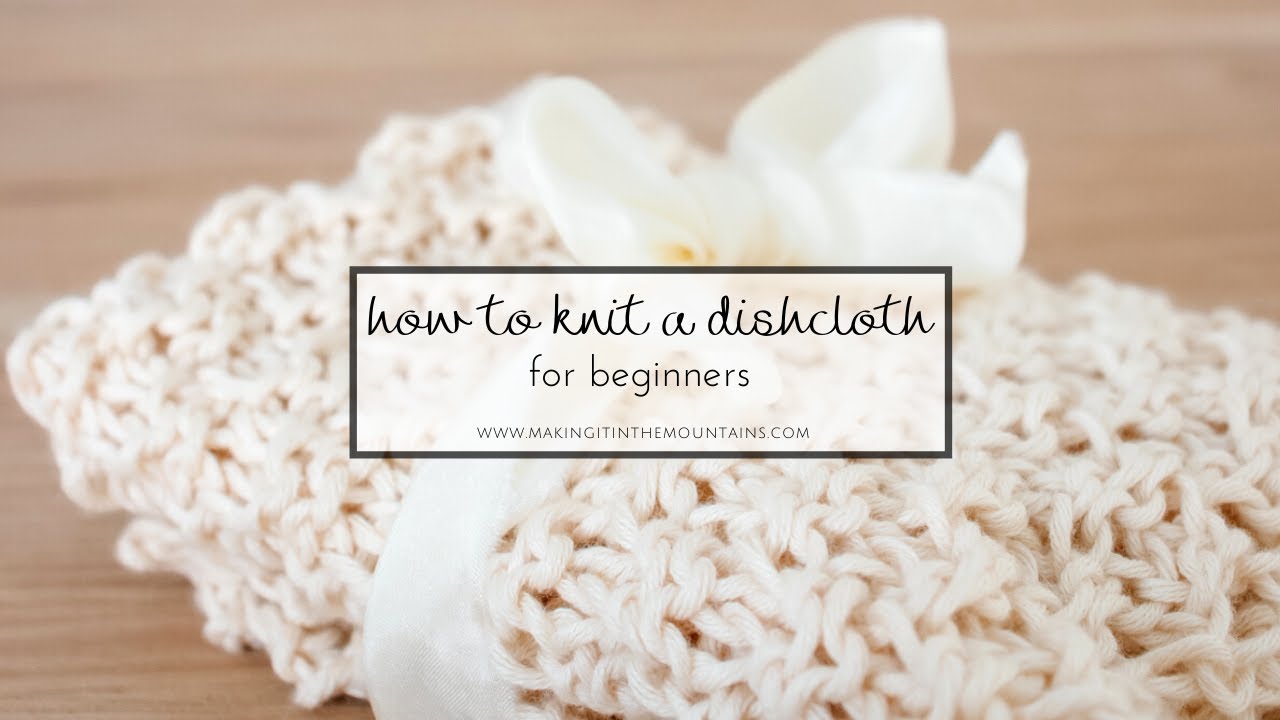 How to Knit a Farmhouse Kitchen Dishcloth - Making it in the Mountains