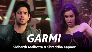 Garmi - Sidharth Malhotra & Shraddha Kapoor | Street Dancer 3D | Ek Villain | Sidshra Edit