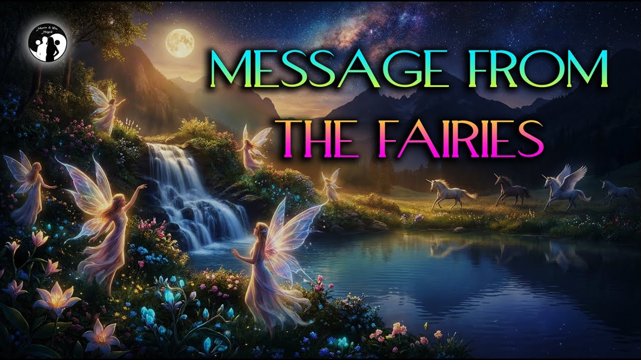 The Fairies: Channeled Message | Mario & Lin Magick