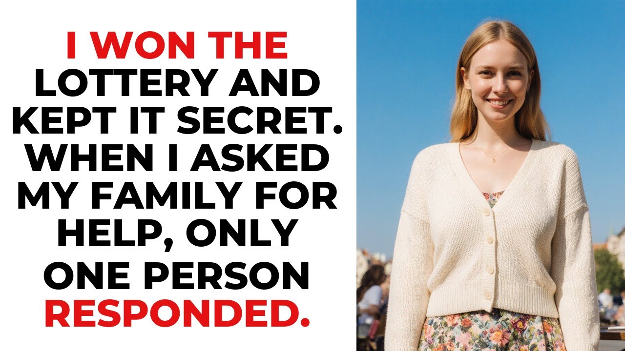 I Won The Lottery And Kept It Secret. When I Asked My Family For Help, Only One Person Responded.