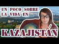 Un poco sobre la vida en Kazajistán