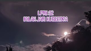 LPMI 32: INILAH JAM KUBERDOA [Sweet Hour of Prayer]