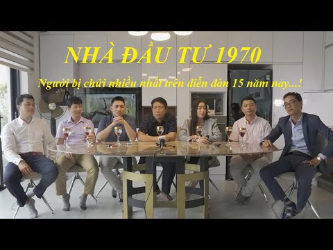 Nhà Đầu tư-1970 Ngươi bị chửi nhiều nhất trên điễn đàn nhiều nhất 15 năm nay