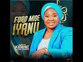 Foro Mise Iyanu Mp3 Song