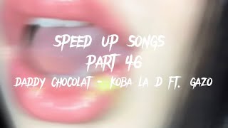 daddy chocolat - koba la D - gazo (speed up)