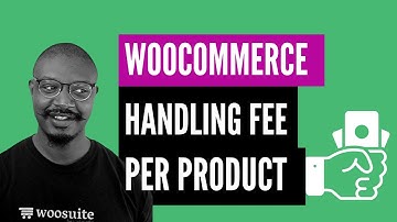 How to set WooCommerce Handling Fee Per Product (Step by Step)