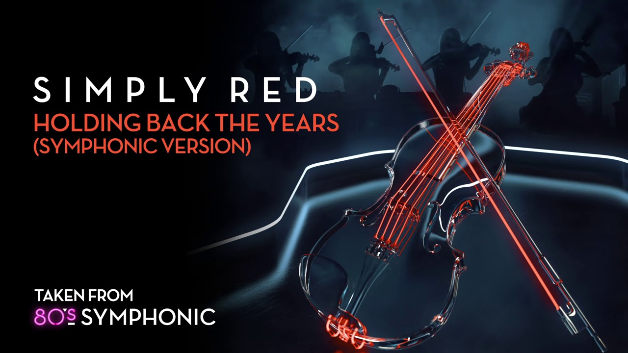 Simply Red Holding Back The Years 80s Symphonic Version - YouTube