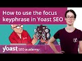 How to use the focus keyword in Yoast SEO | SEO for beginners