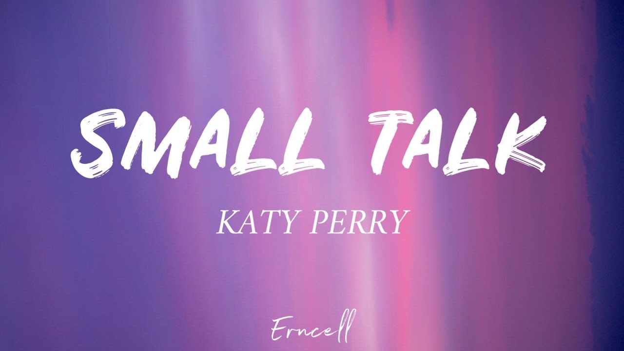 Katy Perry Small Talk (Lyrics) YouTube