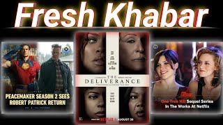 The Deliverance Now Streaming On Netflix | Peacemaker S2 News | One Tree Hill Sequel Series Coming |