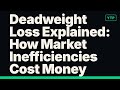 Deadweight Loss Explained: How Market Inefficiencies Cost Money